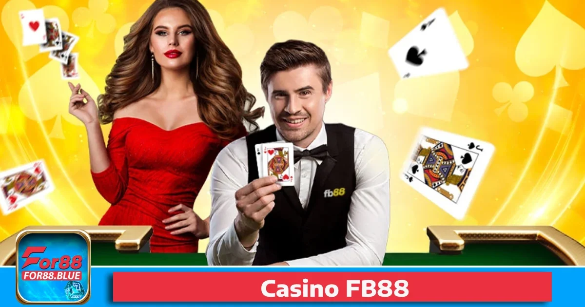 Tại sao nên chọn Casino Fb88?