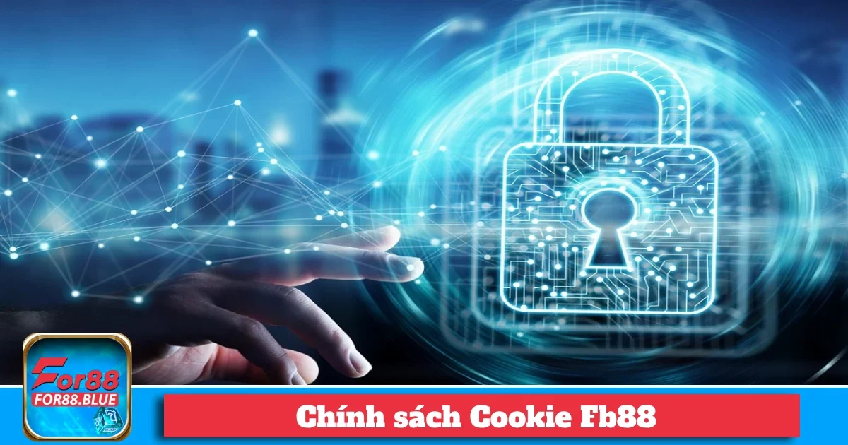 Chính sách Cookie Fb88: Cookie là gì và tại sao chúng tôi sử dụng?