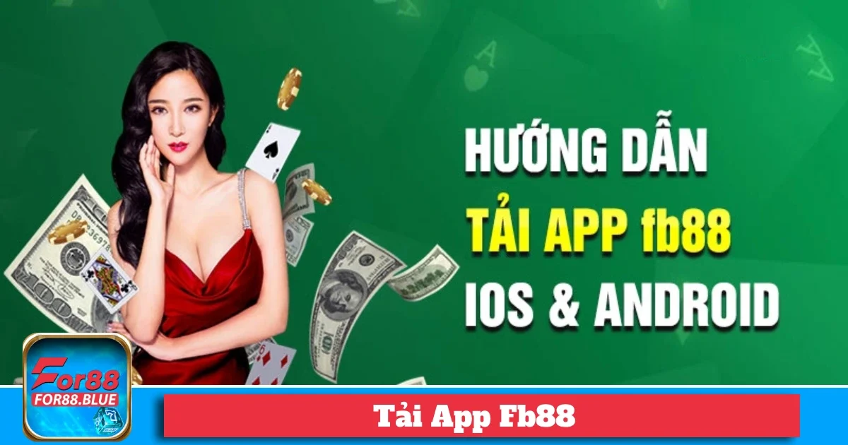 Cách tải App Fb88 trên Android: Nhanh chóng và dễ dàng