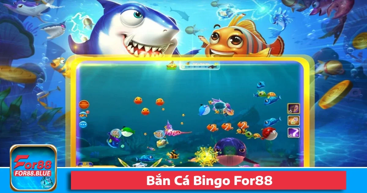 Bắn Cá Bingo For88 – Kết Hợp Giải Trí Và Yếu Tố May Mắn 51 Bắn Cá Bingo For88 – Kết Hợp Giải Trí Và Yếu Tố May Mắn