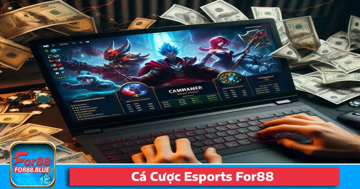 Cá Cược Esports For88: Cuộc Chơi Công Nghệ Cho Thế Hệ Mới 25 Cá Cược Esports For88: Cuộc Chơi Công Nghệ Cho Thế Hệ Mới