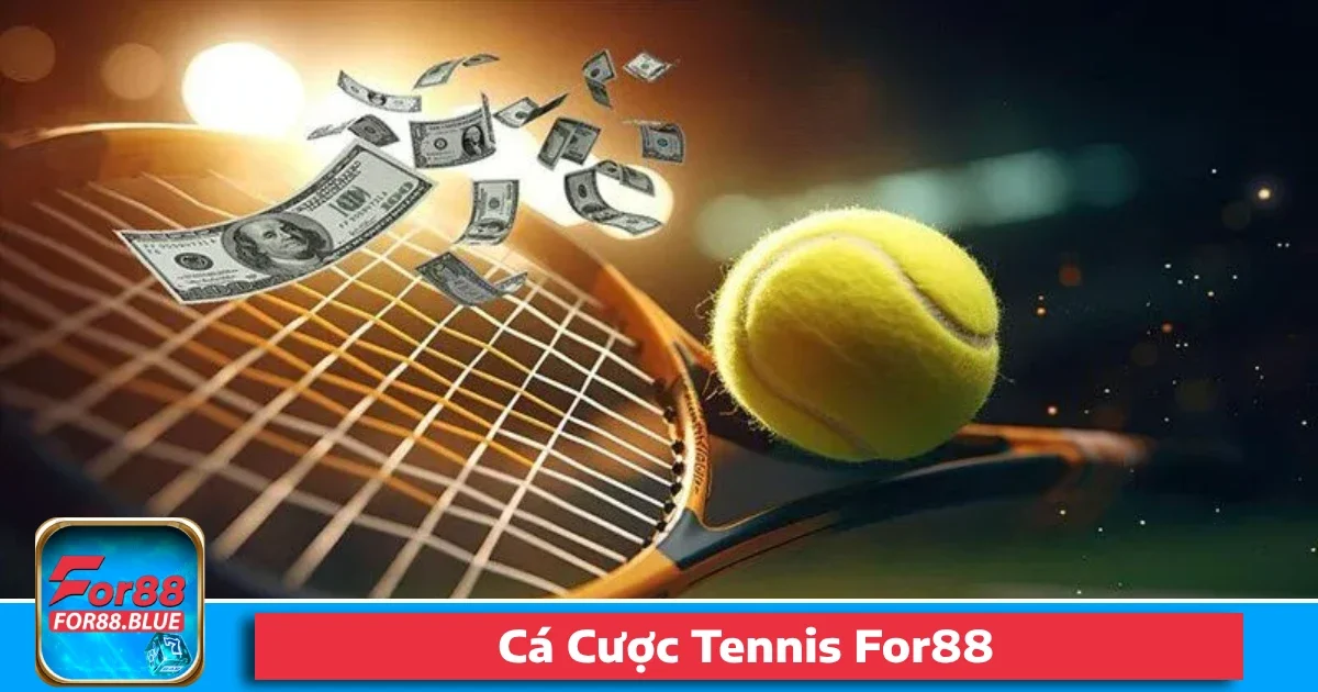 Cá Cược Tennis For88 – Cược Theo Từng Set Đấu Cực Thú Vị