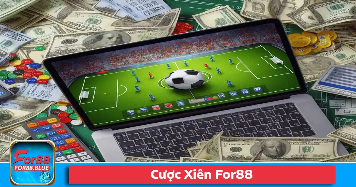 Cược Xiên For88 – Kết Hợp Nhiều Kèo Để Nhân Đôi Lợi Nhuận 20 Cược Xiên For88 – Kết Hợp Nhiều Kèo Để Nhân Đôi Lợi Nhuận