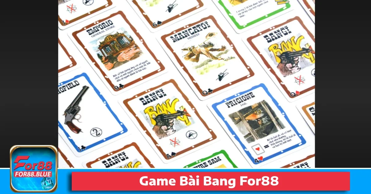 Game Bài Bang For88 – Cảm Giác Cao Bồi Miền Viễn Tây HOT