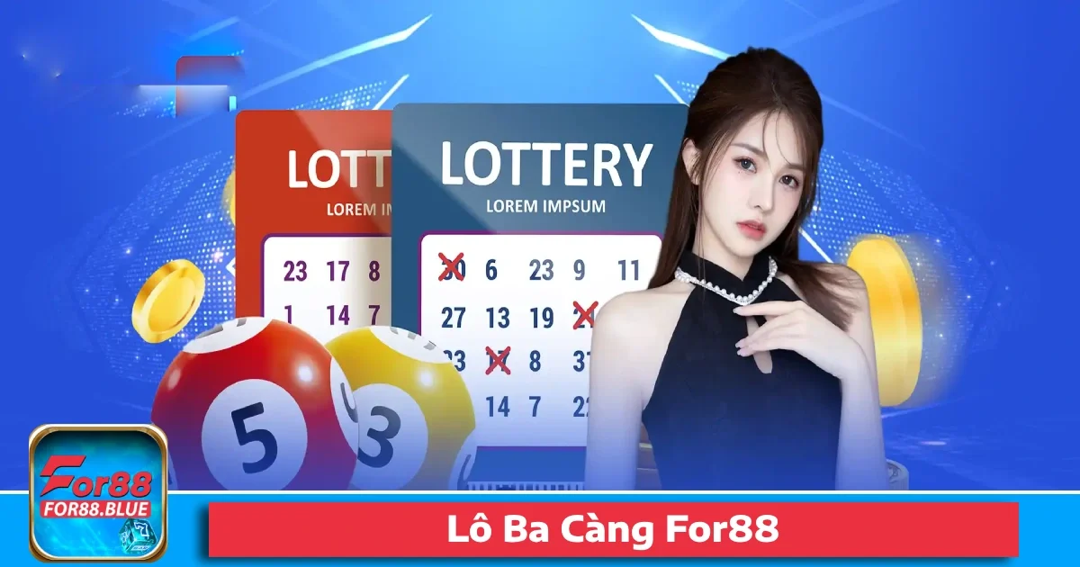 Lô Ba Càng For88 – Chơi Lớn Trúng Đậm Với Ba Chữ Số Vàng 81 Lô Ba Càng For88 – Chơi Lớn Trúng Đậm Với Ba Chữ Số Vàng