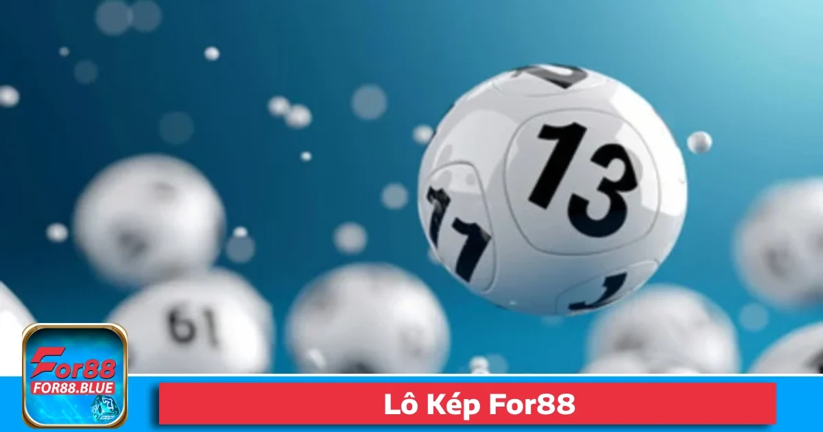 Lô Kép For88 – Những Con Số Sinh Đôi Dễ Trúng Và Dễ Chơi 1 Lô Kép For88 – Những Con Số Sinh Đôi Dễ Trúng Và Dễ Chơi