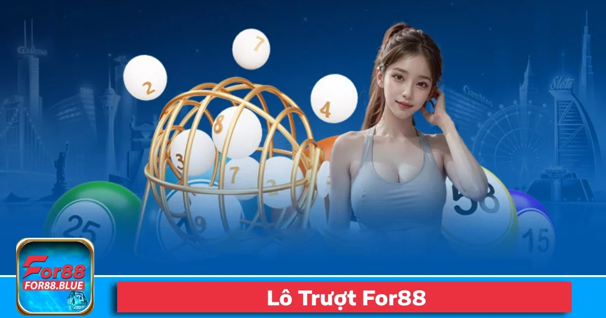 Lô Trượt For88 – Trải Nghiệm Không Cần Trúng Vẫn Có Thưởng 83 Lô Trượt For88 – Trải Nghiệm Không Cần Trúng Vẫn Có Thưởng