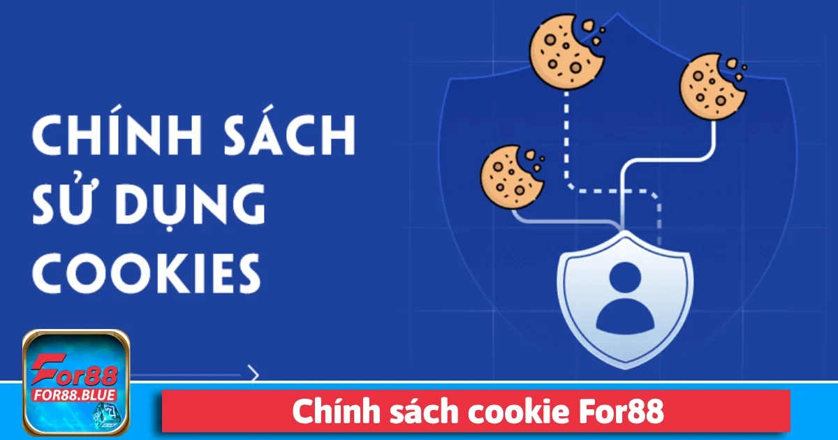 Chính Sách Cookie For88 2 Cookie cũng cho phép For88 theo dõi hành vi của người dùng trên trang web