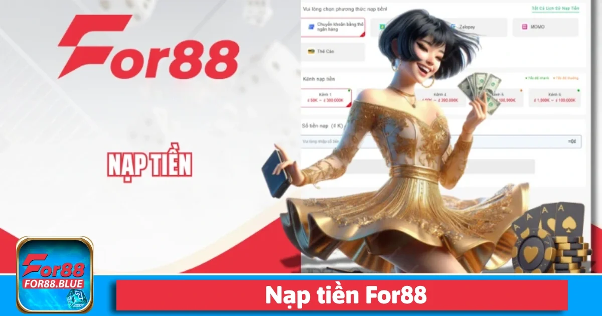 Nạp Tiền For88 1 Khi tham gia vào các hoạt động trực tuyến như chơi game hay cá cược, việc nạp tiền một cách hiệu quả và an toàn là rất cần thiết.